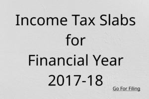 Income Tax Slabs for Financial Year 2017-18