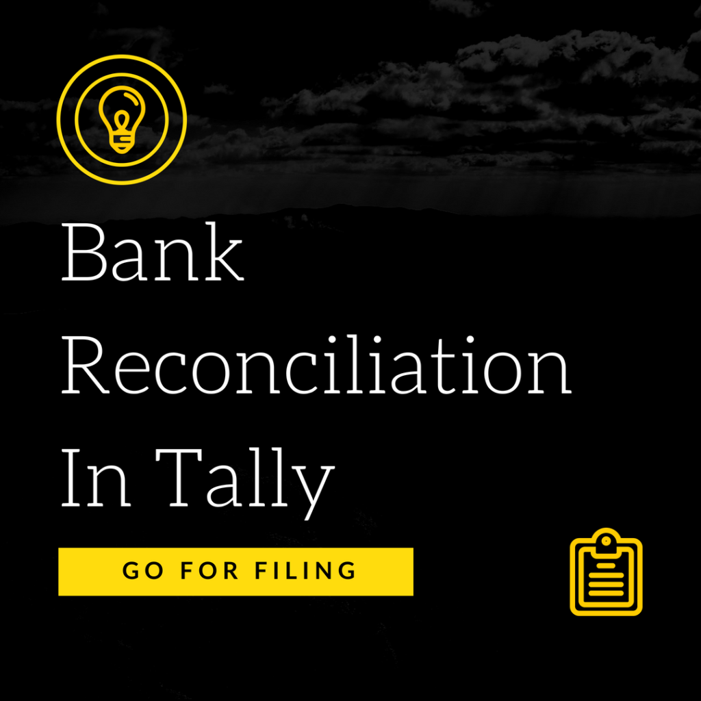 bank-reconciliation-in-tally-the-entire-process-explained-go-for